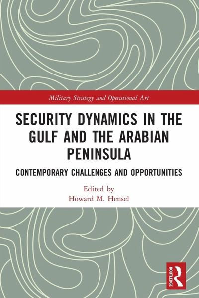 Security Dynamics in The Gulf and The Arabian Peninsula Security Dynamics in The Gulf and The Arabian Peninsula