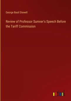 Review of Professor Sumner's Speech Before the Tariff Commission