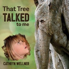 That Tree Talked to Me - Wellner, Cathryn