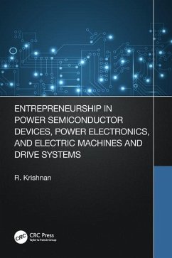 Entrepreneurship in Power Semiconductor Devices, Power Electronics, and Electric Machines and Drive Systems - Ramu, Krishnan