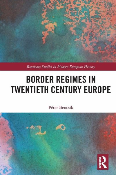 Border Regimes in Twentieth Century Europe Border Regimes in Twentieth Century Europe