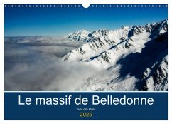 Le massif de Belledonne, vues sur les Alpes (Calendrier mural 2025 DIN A3 vertical), CALVENDO calendrier mensuel