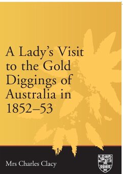 Lady's Visit to the Gold Diggings of Australia in 1852-53 - Clacy, Ellen