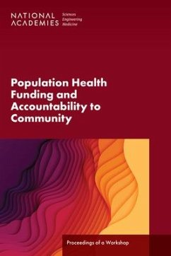 Population Health Funding and Accountability to Community - National Academies of Sciences Engineering and Medicine; Health And Medicine Division; Board on Population Health and Public Health Practice; Roundtable on Population Health Improvement