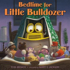 Bedtime for Little Bulldozer - Broach, Elise