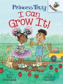 I Can Grow It!: An Acorn Book (Princess Truly #10)