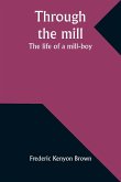 Through the mill