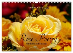 Rose Poetry Wisdoms and Sayings (Wall Calendar 2025 DIN A3 landscape), CALVENDO 12 Month Wall Calendar