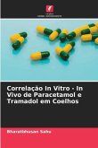 Correlação In Vitro - In Vivo de Paracetamol e Tramadol em Coelhos