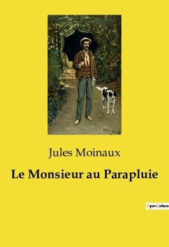 Le Monsieur au Parapluie - Moinaux, Jules