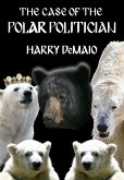 The Case of The Polar Politician (Octavius Bear 20)