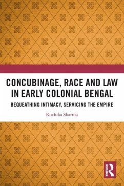 Concubinage, Race and Law in Early Colonial Bengal - Sharma, Ruchika