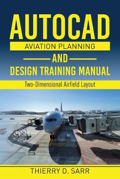 AutoCAD Aviation Planning and Design Training Manual - Sarr, Thierry D.