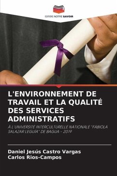 L'ENVIRONNEMENT DE TRAVAIL ET LA QUALITÉ DES SERVICES ADMINISTRATIFS - Castro Vargas, Daniel Jesús;Rios-Campos, Carlos