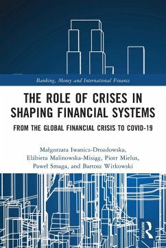 The Role of Crises in Shaping Financial Systems - Iwanicz-Drozdowska, Malgorzata;Malinowska-Misiag, Elzbieta;Mielus, Piotr