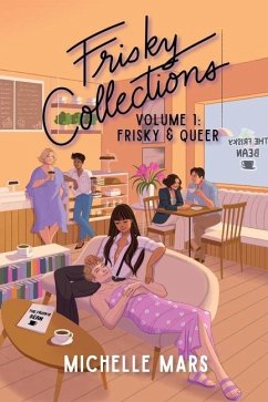 Frisky Collections Volume 1, Frisky and Queer - Mars, Michelle