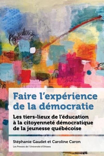 Faire l'Expérience de la Démocratie Faire l'Expérience de la Démocratie