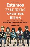 Estamos perdiendo a nuestros hijos Estamos perdiendo a nuestros hijos