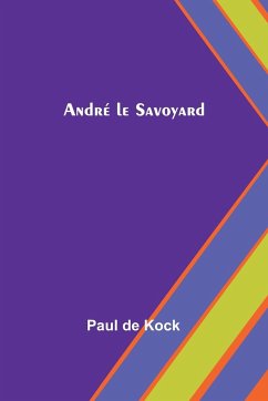 André le Savoyard - Kock, Paul De