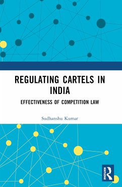 Regulating Cartels in India - Kumar, Sudhanshu (NALSAR University of Law, India)