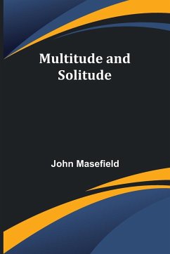Multitude and Solitude - Masefield, John