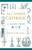 All Things Catholic