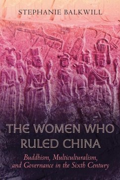 The Women Who Ruled China - Balkwill, Stephanie