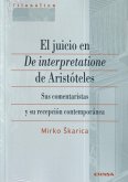 El juicio en de interpretatione de Aristóteles: Sus comentaristas y su recepción contemporánea