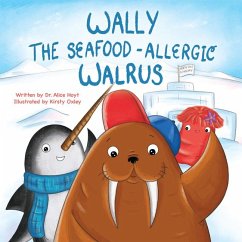 Wally the Seafood-Allergic Walrus - Hoyt, Alice