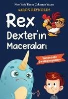 Rex Dexterin Maceralari - Hayalet Tavuk ve Ben - Reynolds, Aaron