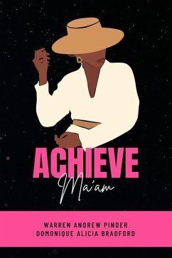 Achieve-Ma'am - Bradford, Domonique; Pinder, Warren Andrew