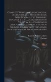 Complete Works, in Chronological Order, Grouped in Four Periods; With Biography by Porphyry, Eunapius, & Suidas, Commentary by Porphyry, Illustrations by Jamblichus & Ammonius, Studies in Sources, Development, Influence, Index of Subjects, Thoughts and Wo