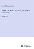 Johnny Bear; And Other Stories from Lives of the Hunted