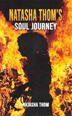 Natasha Thom's Soul Journey - Thom, Natasha