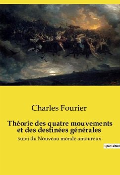 Théorie des quatre mouvements et des destinées générales - Fourier, Charles