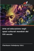 Arte ed educazione negli spazi culturali mondiali del XXI secolo