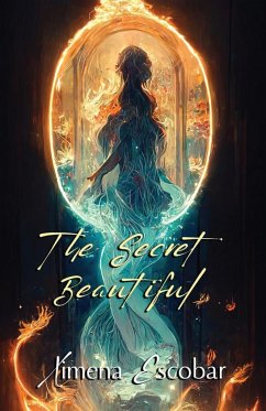 The Secret Beautiful - Escobar, Ximena