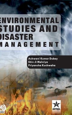 Environmental Studies and Disaster Management - Dubey, Ashwani Kumar; Malviya, Shiv Ji; Kushwaha, Priyansha