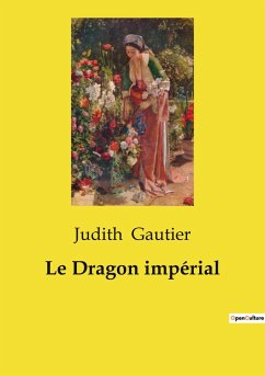 Le Dragon impérial - Gautier, Judith