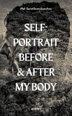 Self-Portrait Before & After My Body