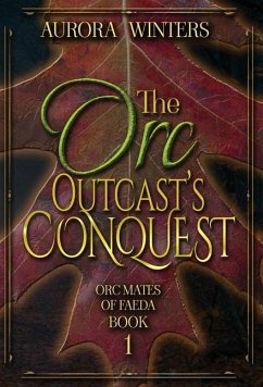 The Orc Outcast's Conquest - Winters, Aurora