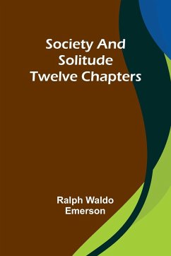 Society and solitude - Emerson, Ralph Waldo