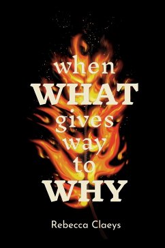 When What Gives Way to Why - Claeys, Rebecca