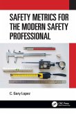 Safety Metrics for the Modern Safety Professional