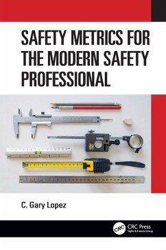 Safety Metrics for the Modern Safety Professional - Lopez, C.