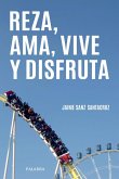 Reza, ama, vive y disfruta Reza, ama, vive y disfruta