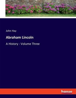 Abraham Lincoln - Hay, John