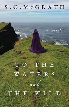 To the Waters and the Wild - McGrath, S C