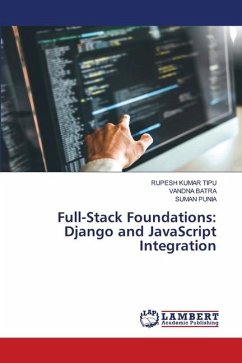 Full-Stack Foundations: Django and JavaScript Integration - KUMAR TIPU, RUPESH;BATRA, VANDNA;Punia, Suman