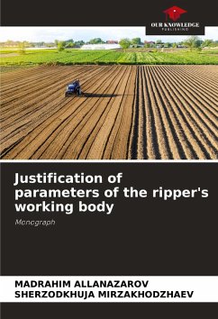 Justification of parameters of the ripper's working body - ALLANAZAROV, MADRAHIM;MIRZAKHODZHAEV, SHERZODKHUJA